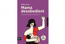 Mama desobedient. Una mirada feminista a la maternitat Mama desobedient. Una mirada feminista a la maternitat
